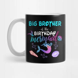 Big Brother Of The Birthday Mermaid Matching Family Mug